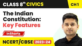 The Indian Constitution: Key Features | Class 8 Civics Chapter 1 | The Indian Constitution