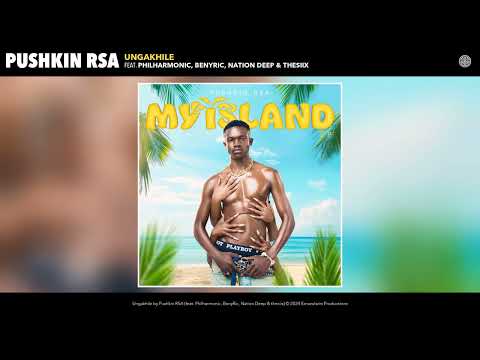 Pushkin RSA - Ungakhile (Official Audio) (feat. Philharmonic, BenyRic, Nation Deep & thesiix)