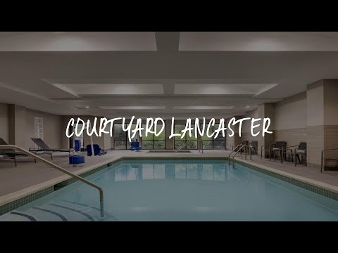 Courtyard Lancaster Review - Lancaster , United States of America