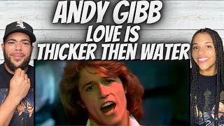 SHE LIKES!| FIRST TIME HEARING Andy Gibb -  Love Is Thicker Than Water REACTION