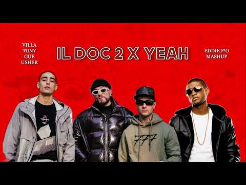 Il Doc 2 x Yeah (VillaBanks, TonyEffe, Gue Pequeno)[eddie.fio Mashup]