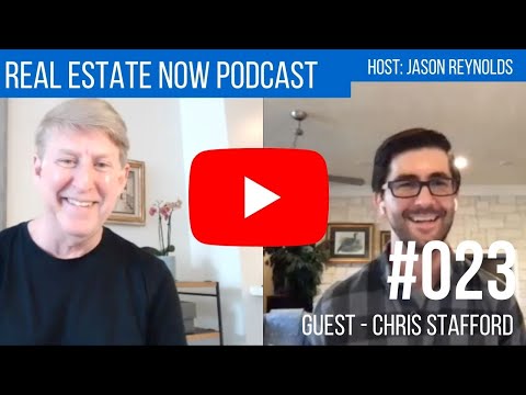 Episode #023 - Real Estate Success with Chris Stafford - Visions Realty & Investments