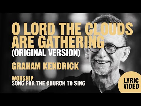 O Lord The Clouds Are Gathering (Original from Shine Jesus Shine) Graham Kendrick - Lyric Video