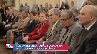 vídeo: PMs da reserva farão segurança institucional do judiciário