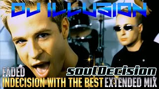 Soul Decision   Faded 'Indecision With the Best' Extended Mix