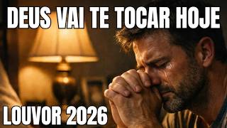 Louvor e Adoração 2026 🙏Canções Profundas Para Sentir a Presença de Deus | Oração, Milagres e Renovo