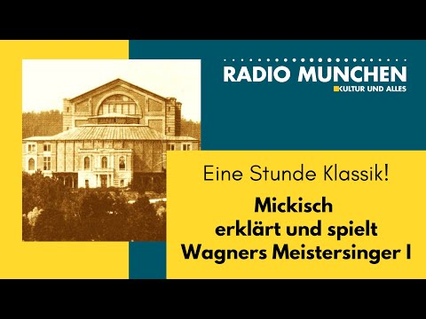 Eine Stunde Klassik! Mickisch erklärt und spielt Wagners Meistersinger I