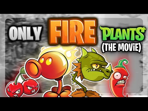 Can You Beat Plants Vs. Zombies 2 WITH ONLY FIRE Plants? (The MOVIE)
