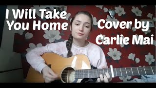 I Will Take You Home~ Ed Sheeran (Cover by Carlie Mai)