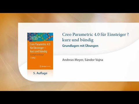 Creo Parametric 4.0 für Einsteiger ? kurz und bündig