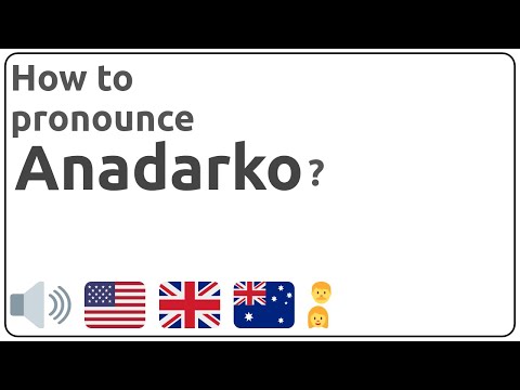 How to pronounce Anadarko in english?