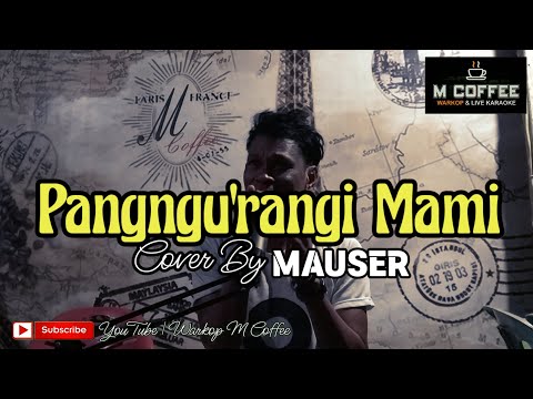 PANGNGU'RANGI MAMI - COVER BY MAUSER