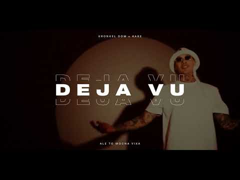 KRONKEL DOM x KABE - DEJA VU ale to MOCNA VIXA