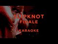 Slipknot - Finale · KARAOKE