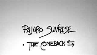 Pajaro Sunrise - The Comeback