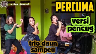 Download lagu PERCUMA || VERSI PENCUG TRIO DAUN SAMPEU || EDISI LATIHAN mp3