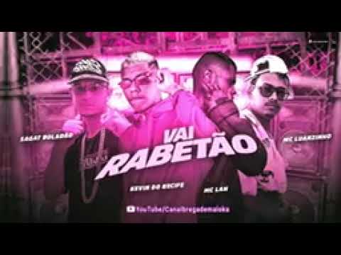 KEVIN DO RECIFE - MC LAN - SAGAT BOLADÃO - MC LUANZINHO - VAI RABETÃO