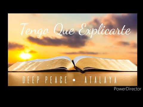 Deep peace x Atalaya (Ejército de Sión) - Tengo Que Explicarte | TBT