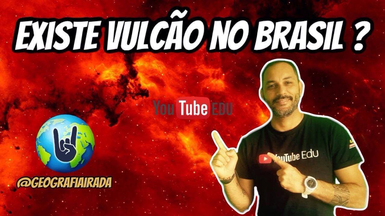 Professor de Geografia explica se no Brasil ha vulcoes