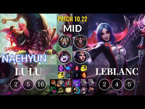 GRF Naehyun Lulu vs LeBlanc Mid - KR Patch 10.22