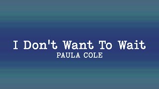 Paula Cole - I Don&#39;t Want to Wait (Lyrics)