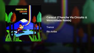 Caracol (Chancha Via Circuito & Wenceslada Remix)