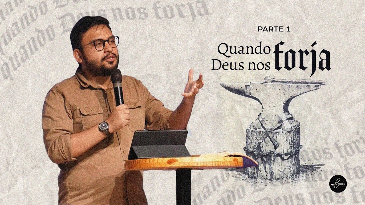 #1 Quando Deus nos Forja (Forjados Para a Integridade) |  Rick Galucio