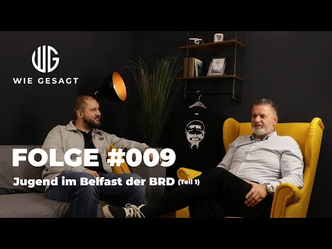 wie gesagt - Folge #009 - Jugend im Belfast der BRD
