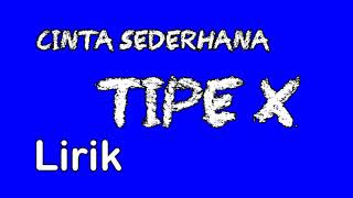 Download lagu Tipe X Cinta Sederhana Lirik mp3