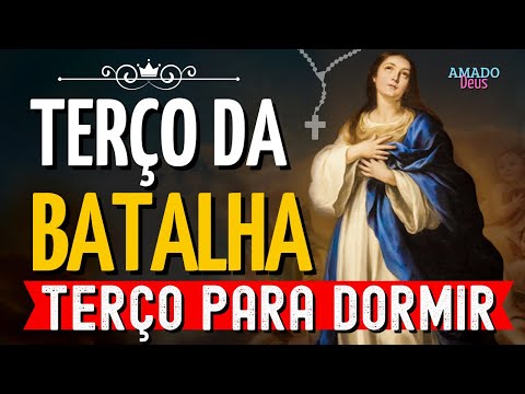 TERÇO DA BATALHA, oração para dormir, Amado Deus, momento de oração