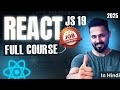 React JS 19 Full Course In Hindi Learn React From Scratch 2025 In One Video