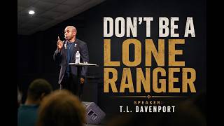 "Discipling your Children II." // Don't Be a Lone Ranger // Dr. T. L. Davenport
