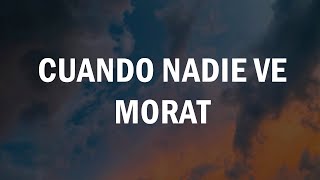 Morat - Cuando Nadie Ve (LETRA)