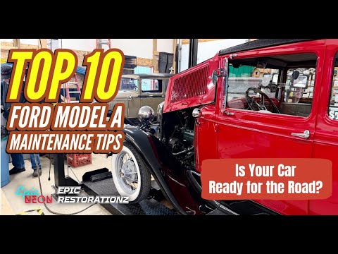 Top 10 Ford Model A Maintenance Tips Every Owner Should Know