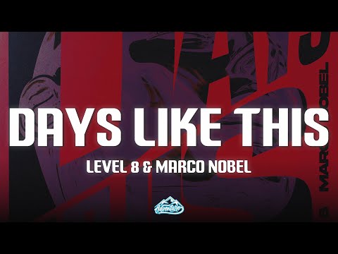 Level 8 & Marco Nobel - Days Like This (Lyrics)