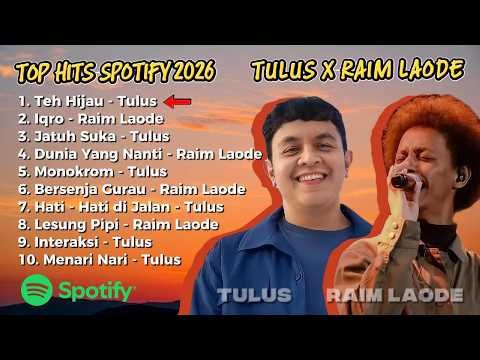 TOP SPOTIFY HITS 2026 | TULUS & RAIM LAODE | GREEN TEA, IQRO, THE WORLD YET TO COME