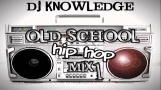 Dj Knowledge Old School Hip Hop Mix 1