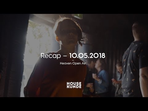Housekunde – Heaven Open Air [10.05.2018]