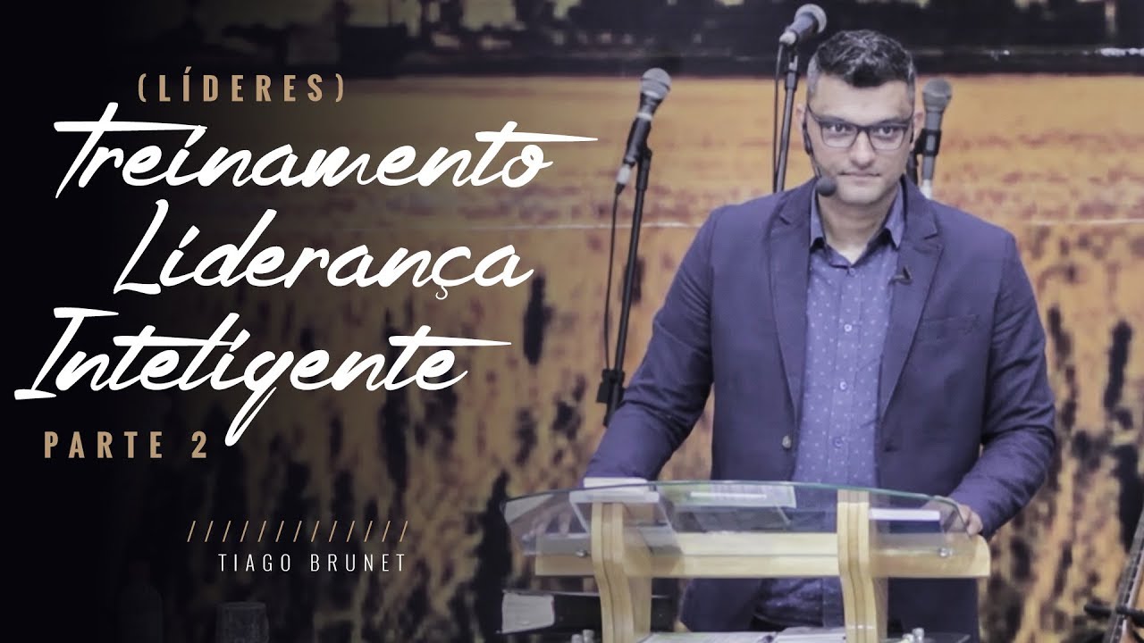 [Líderes] Treinamento Liderança Inteligente // Tiago Brunet (parte 02)