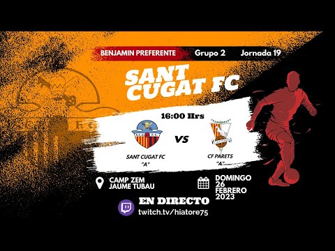 Partido Completo J19 Benjamín Preferente Grupo 2  Sant Cugat FC "A" vs CF Parets "A" 27 Feb 2023