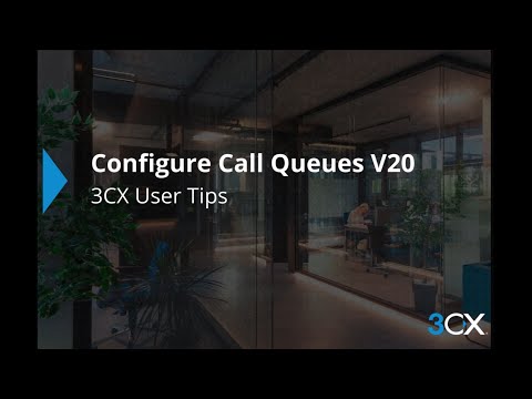 Configure A Call Queue | 3CX Phone System V20