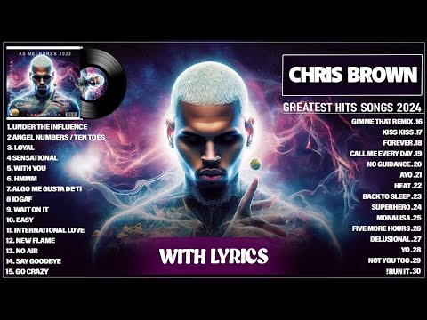 Chris Brown Songs Playlist 2024 Lyrics - The Best Of Chris Brown   Greatest Hits Full Album 2024 108