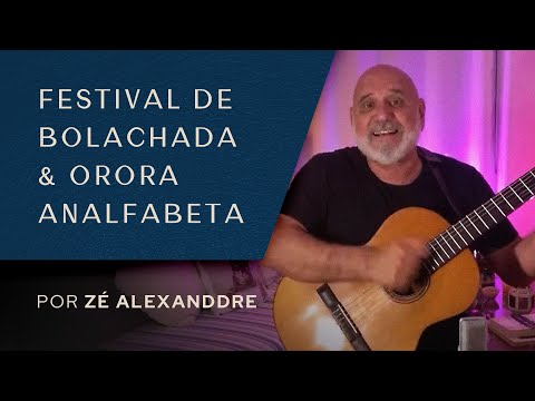 Zé Alexanddre ::: 'Festival de Bolachada' e 'Orora Analfabeta'