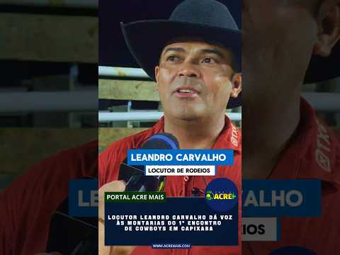 Locutor Leandro Carvalho dá voz às montarias do 1° Encontro de Cowboys em Capixaba