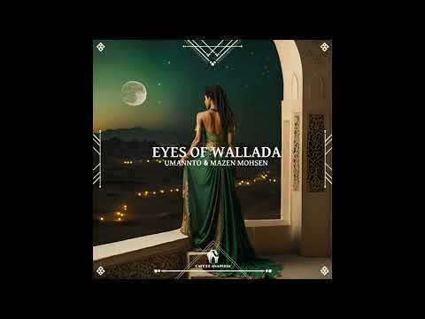 Umannto, Mazen Mohsen - Eyes Of Wallada [Cafe De Anatolia]