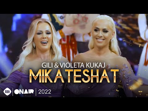Gili & Violeta Kukaj - Mikateshat (Gezuar 2022)