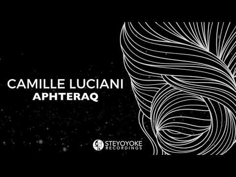 Camille Luciani - Aphteraq (Original Mix)