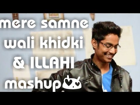 Ritik verma Mere samne wali khidki + illahi (mashup)