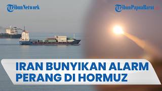Iran Tembakkan Rudal ke Kapal Tanker UEA dan Kapal Perang AS di Selat Hormuz, Alarm Perang Berbunyi