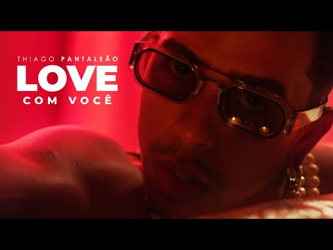 Love Com Você | Thiago Pantaleão (Clipe Oficial)
